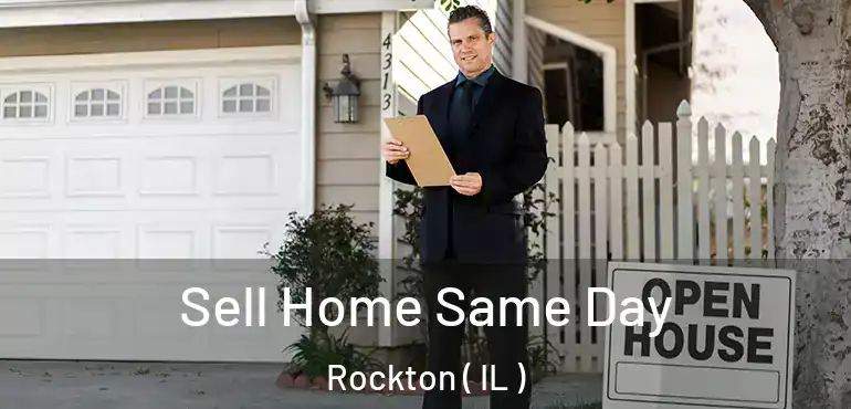  Sell Home Same Day Rockton ( IL )
