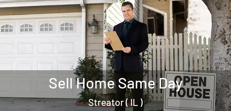  Sell Home Same Day Streator ( IL )
