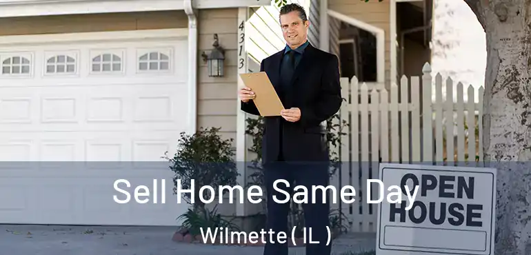  Sell Home Same Day Wilmette ( IL )