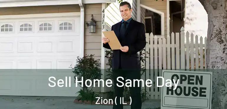  Sell Home Same Day Zion ( IL )
