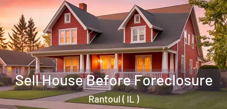  Sell House Before Foreclosure Rantoul ( IL )