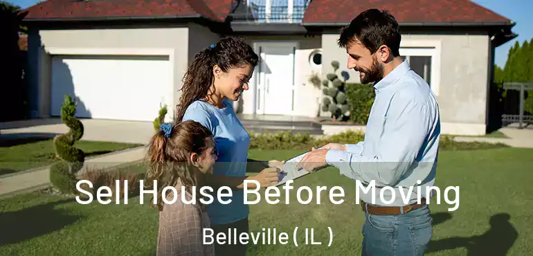  Sell House Before Moving Belleville ( IL )