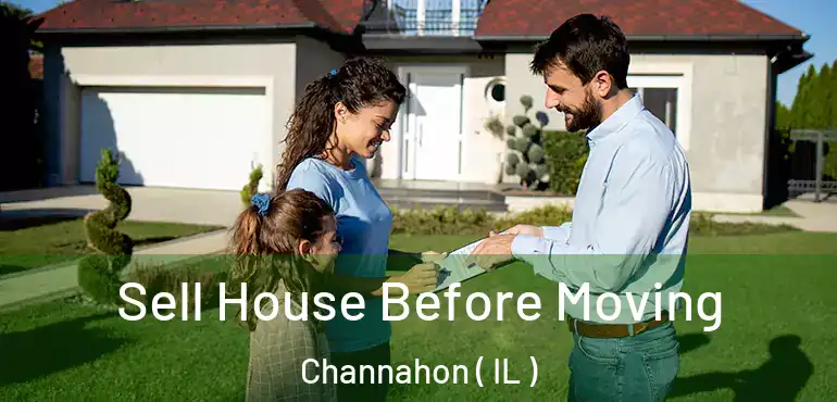  Sell House Before Moving Channahon ( IL )