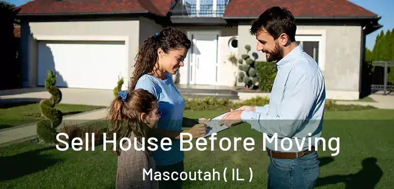  Sell House Before Moving Mascoutah ( IL )