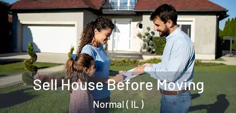  Sell House Before Moving Normal ( IL )