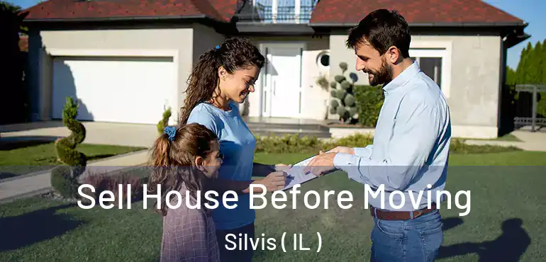  Sell House Before Moving Silvis ( IL )