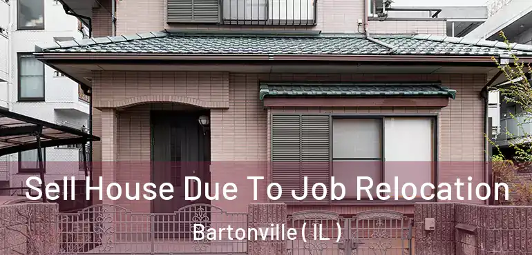  Sell House Due To Job Relocation Bartonville ( IL )