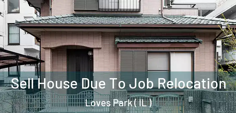  Sell House Due To Job Relocation Loves Park ( IL )