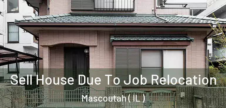  Sell House Due To Job Relocation Mascoutah ( IL )