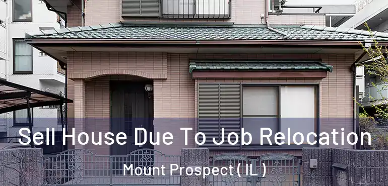  Sell House Due To Job Relocation Mount Prospect ( IL )