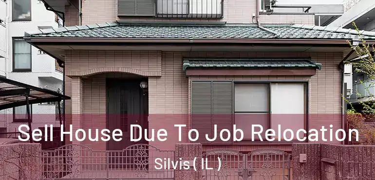  Sell House Due To Job Relocation Silvis ( IL )