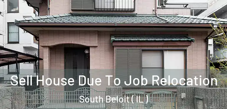  Sell House Due To Job Relocation South Beloit ( IL )