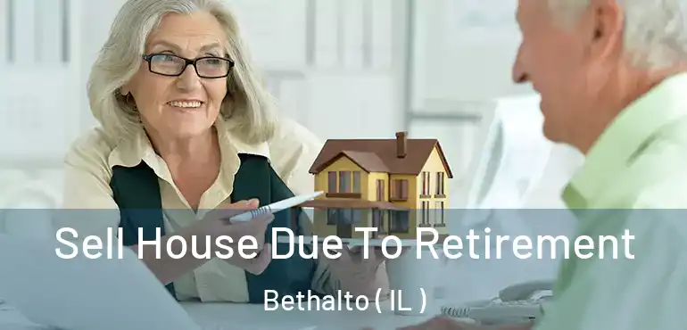  Sell House Due To Retirement Bethalto ( IL )
