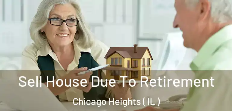  Sell House Due To Retirement Chicago Heights ( IL )