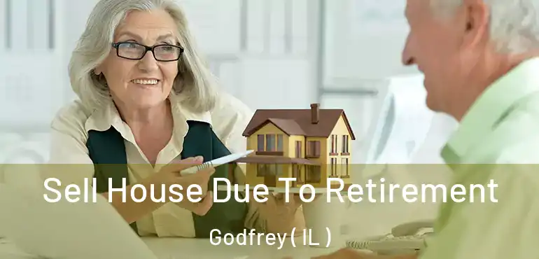  Sell House Due To Retirement Godfrey ( IL )