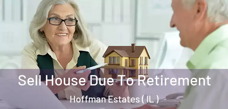  Sell House Due To Retirement Hoffman Estates ( IL )