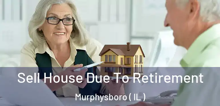  Sell House Due To Retirement Murphysboro ( IL )