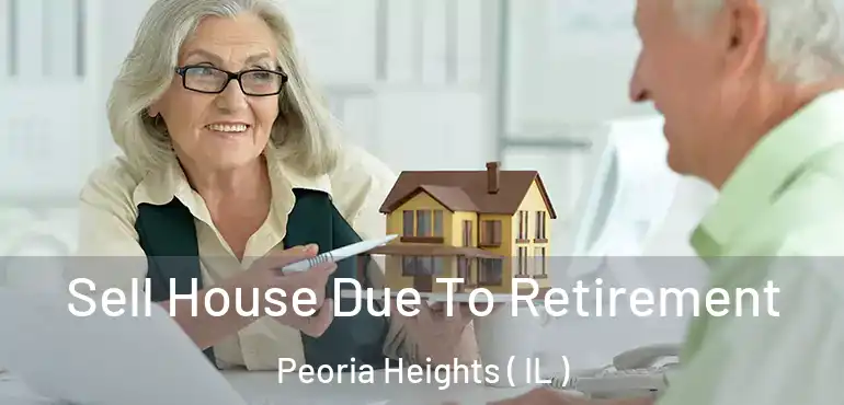  Sell House Due To Retirement Peoria Heights ( IL )