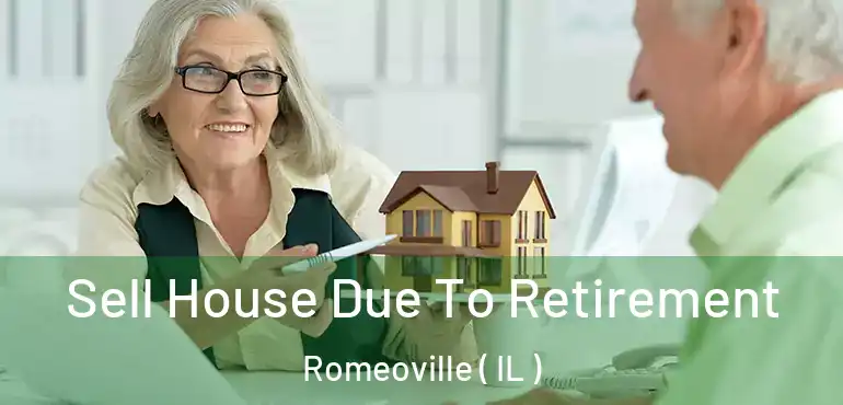  Sell House Due To Retirement Romeoville ( IL )