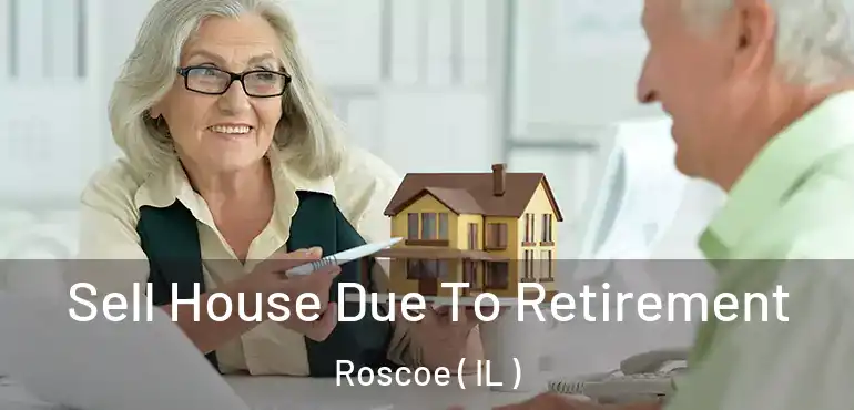  Sell House Due To Retirement Roscoe ( IL )