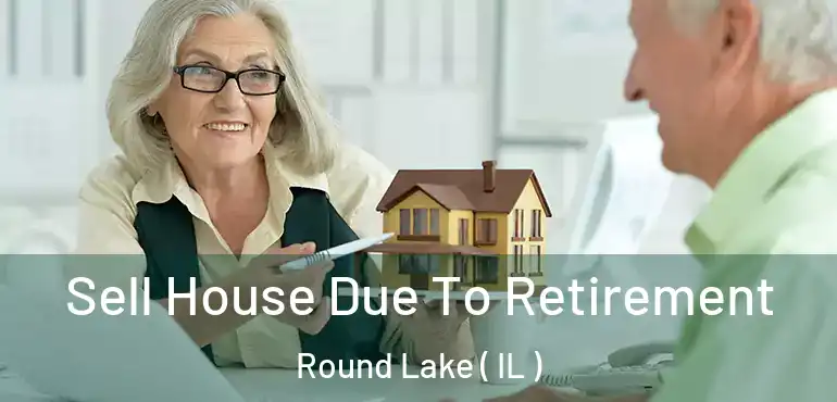  Sell House Due To Retirement Round Lake ( IL )
