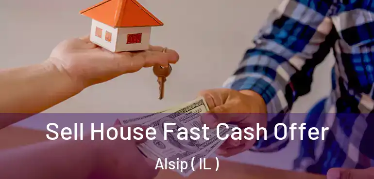  Sell House Fast Cash Offer Alsip ( IL )
