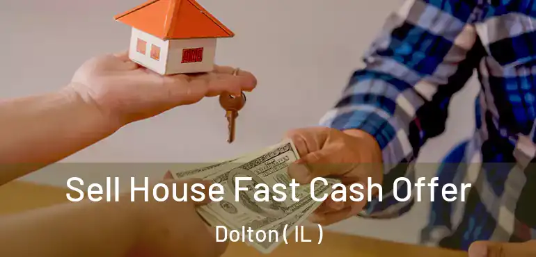  Sell House Fast Cash Offer Dolton ( IL )