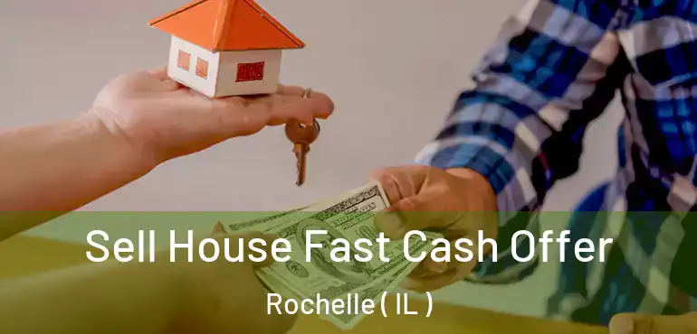  Sell House Fast Cash Offer Rochelle ( IL )