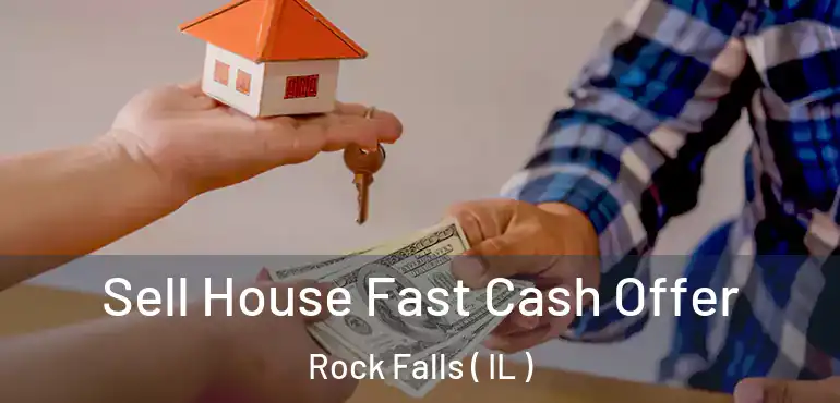  Sell House Fast Cash Offer Rock Falls ( IL )