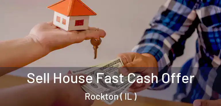  Sell House Fast Cash Offer Rockton ( IL )