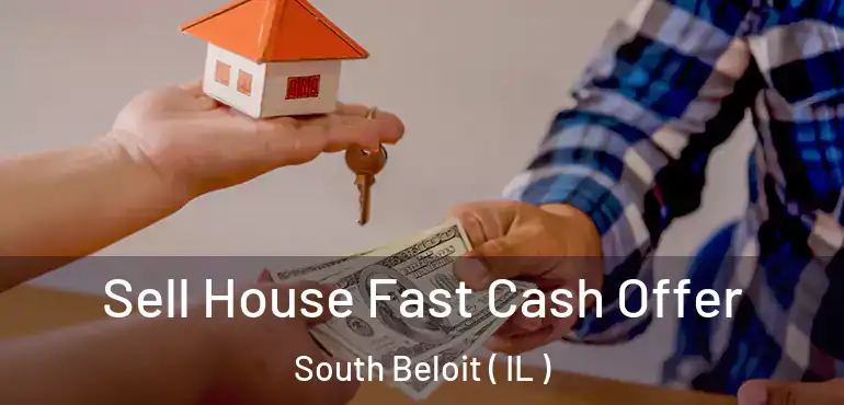  Sell House Fast Cash Offer South Beloit ( IL )