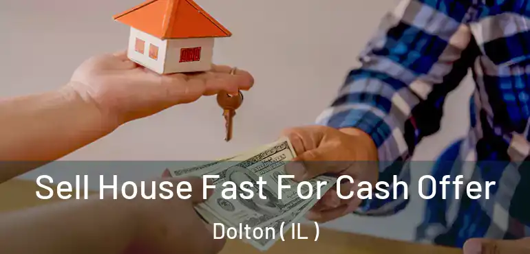  Sell House Fast For Cash Offer Dolton ( IL )