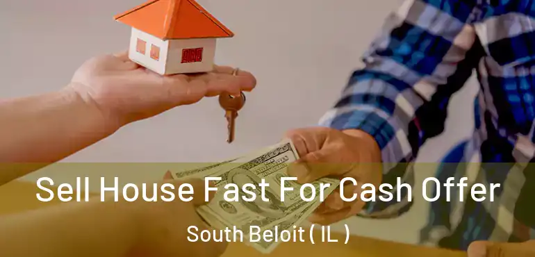  Sell House Fast For Cash Offer South Beloit ( IL )