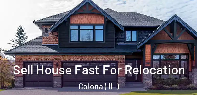 Sell House Fast For Relocation Colona ( IL )