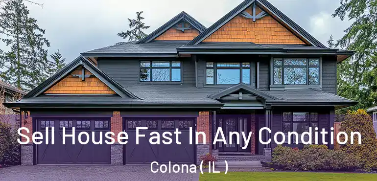  Sell House Fast In Any Condition Colona ( IL )