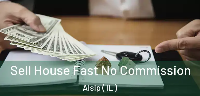  Sell House Fast No Commission Alsip ( IL )