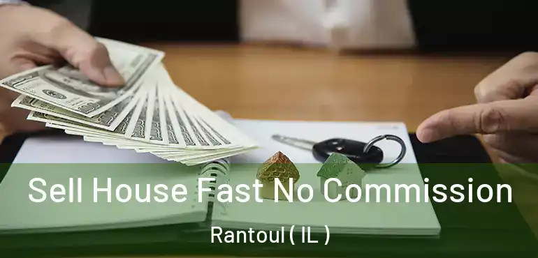  Sell House Fast No Commission Rantoul ( IL )