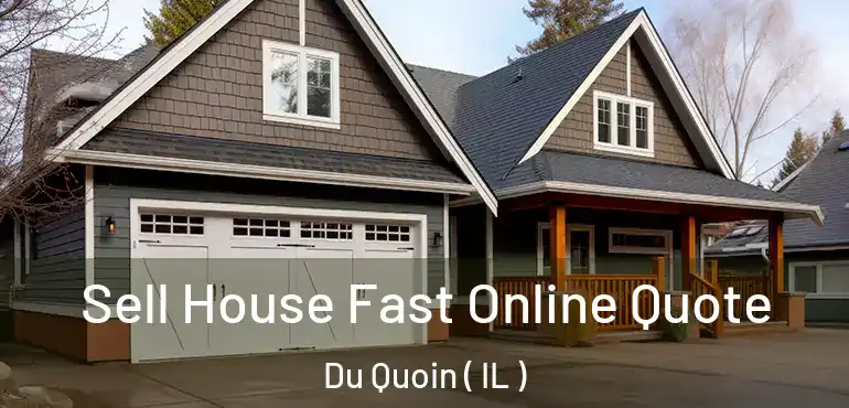  Sell House Fast Online Quote Du Quoin ( IL )