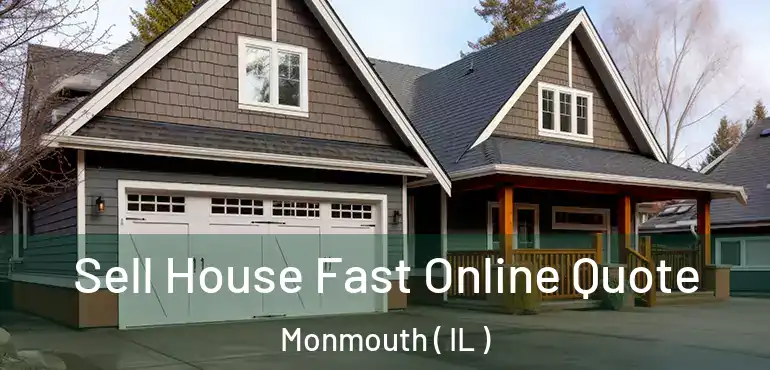  Sell House Fast Online Quote Monmouth ( IL )