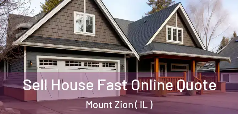  Sell House Fast Online Quote Mount Zion ( IL )