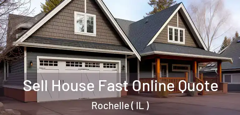  Sell House Fast Online Quote Rochelle ( IL )