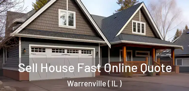  Sell House Fast Online Quote Warrenville ( IL )