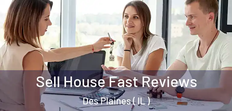  Sell House Fast Reviews Des Plaines ( IL )