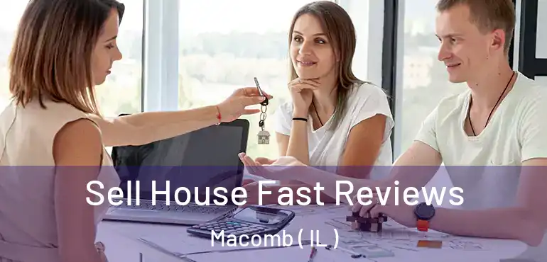  Sell House Fast Reviews Macomb ( IL )