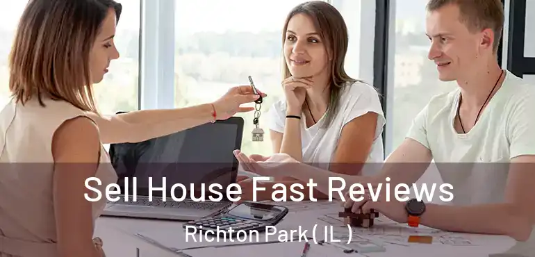  Sell House Fast Reviews Richton Park ( IL )