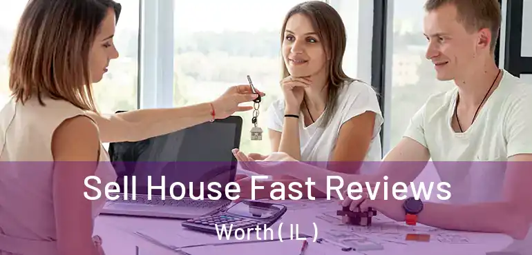  Sell House Fast Reviews Worth ( IL )