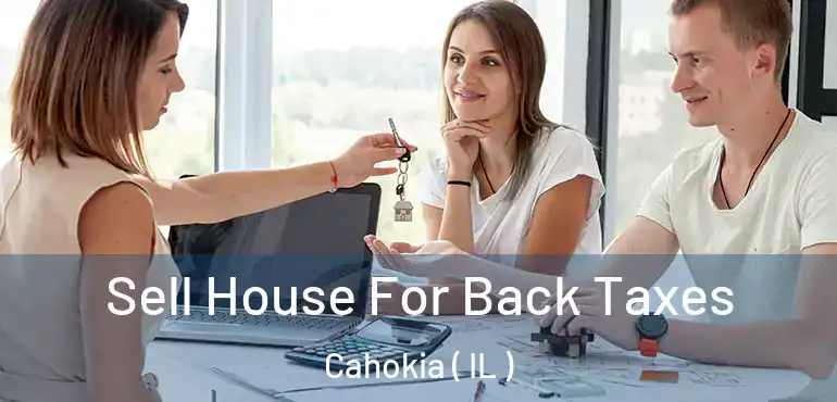  Sell House For Back Taxes Cahokia ( IL )