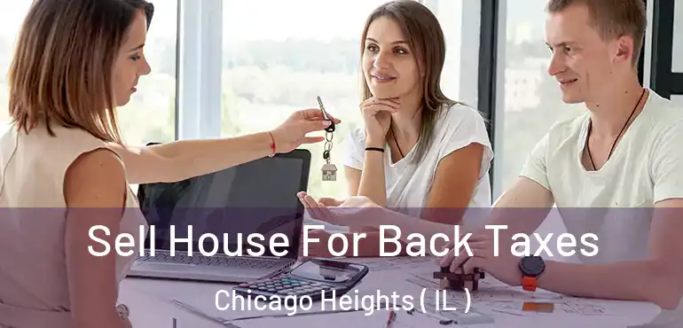  Sell House For Back Taxes Chicago Heights ( IL )