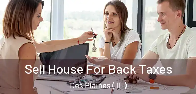  Sell House For Back Taxes Des Plaines ( IL )