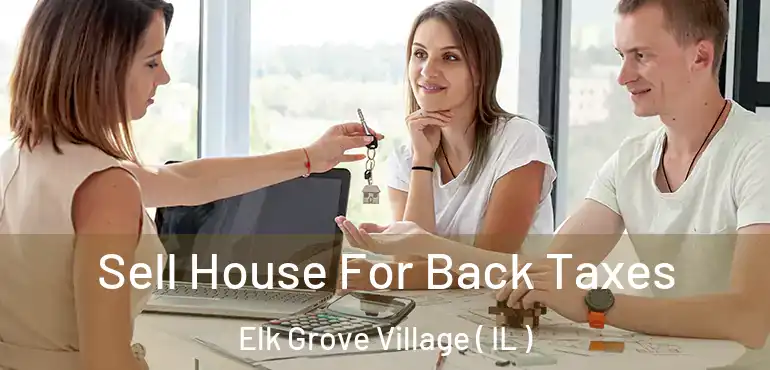  Sell House For Back Taxes Elk Grove Village ( IL )